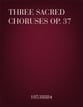 Three Sacred Choruses Op. 37 SSAA choral sheet music cover